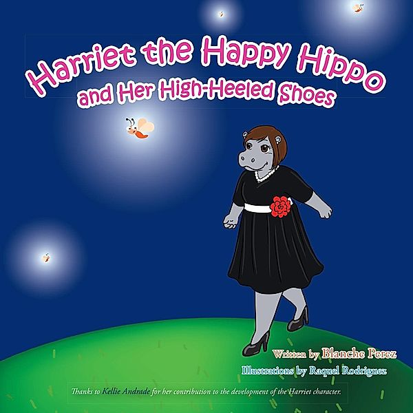 Harriet the Happy Hippo and Her High-Heeled Shoes, Blanche Perez
