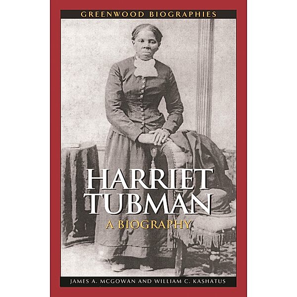 Harriet Tubman, James A. McGowan, William C. Kashatus