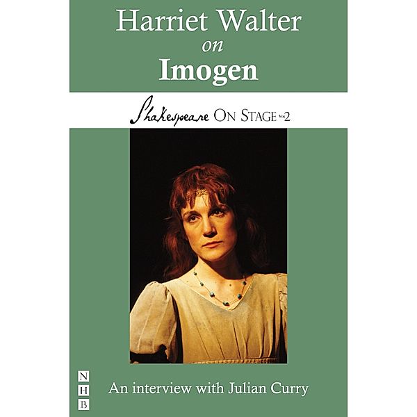 Harriet Walter on Imogen (Shakespeare On Stage) / Shakespeare On Stage Bd.0, Harriet Walter, Julian Curry
