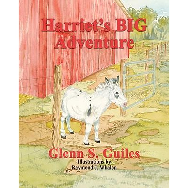 Harriet's BIG Adventure / (Harriet The Miniature Donkey) Bd.2, Glenn S Guiles