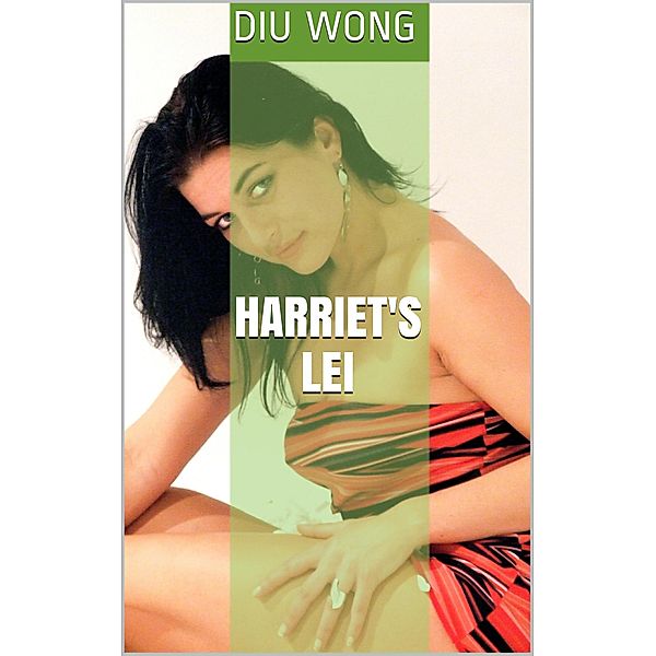 Harriet's Lei, Diu Wong