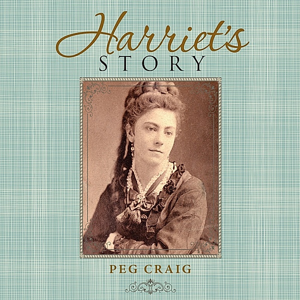 Harriet's Story, Peg Craig