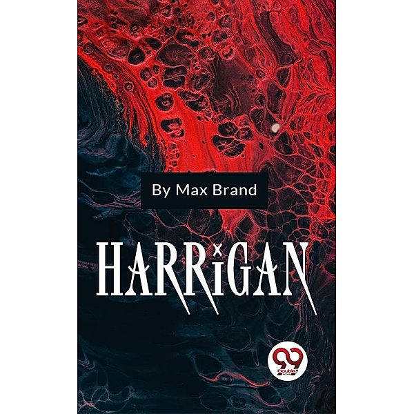 Harrigan, Max Brand