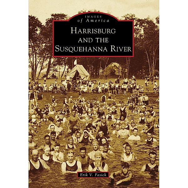 Harrisburg and the Susquehanna River, Erik V. Fasick