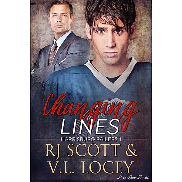 Harrisburg Railers Gay Hockey Romance: Changing Lines, V.L. Locey, RJ Scott
