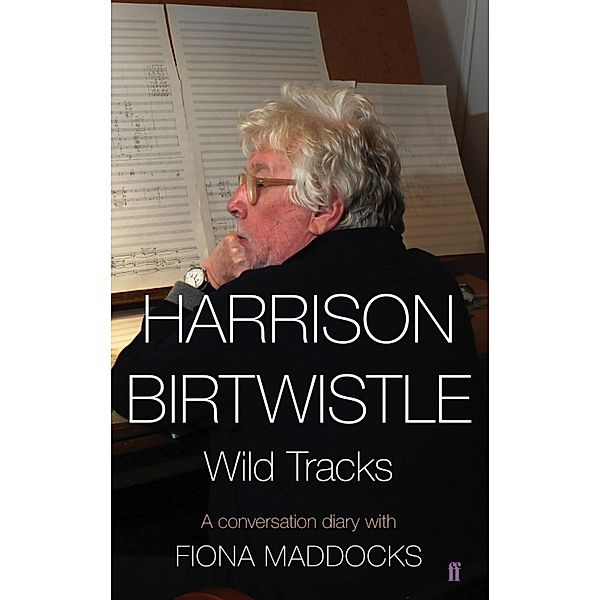 Harrison Birtwistle, Fiona Maddocks, Harrison Birtwistle