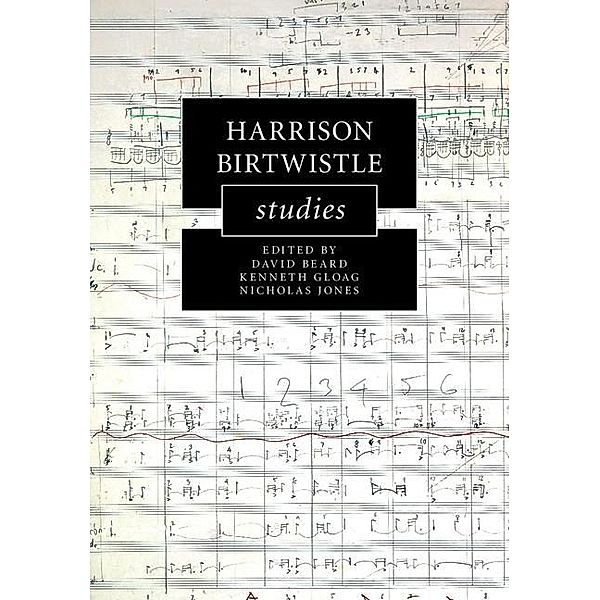 Harrison Birtwistle Studies / Cambridge Composer Studies