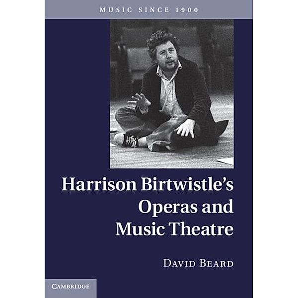 Harrison Birtwistle's Operas and Music Theatre, David Beard