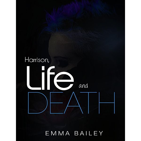 Harrison, Life and Death, Emma Bailey