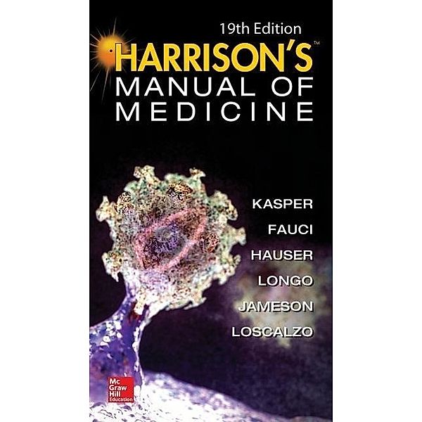 Harrisons Manual of Medicine, Dennis L. Kasper, Anthony S. Fauci, Stephen L. Hauser, Dan L. Longo, J. Larry Jameson, Joseph Loscalzo