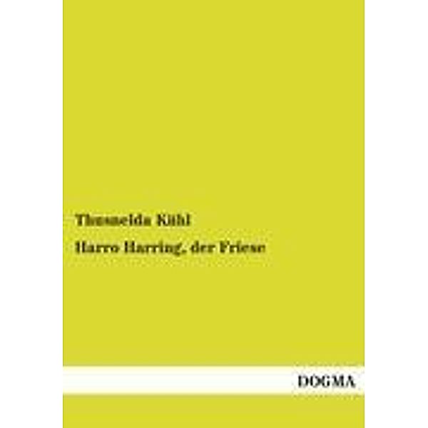 Harro Harring, der Friese, Thusnelda Kühl