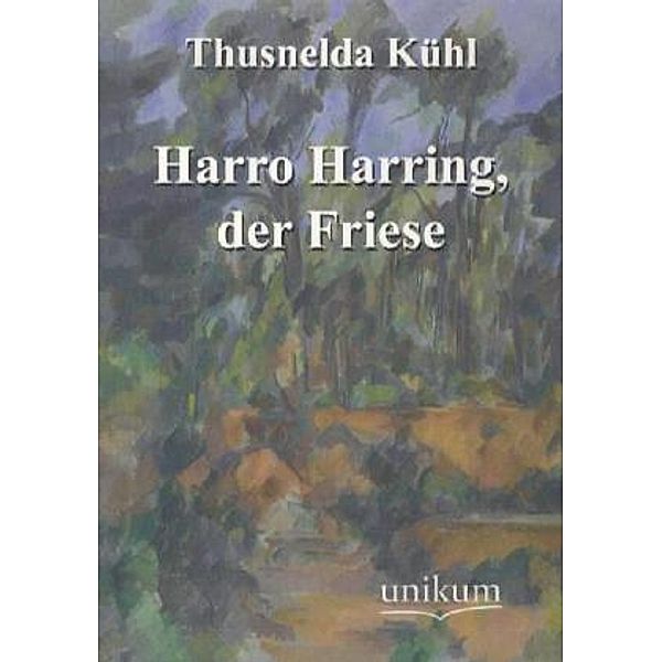 Harro Harring, der Friese, Thusnelda Kühl