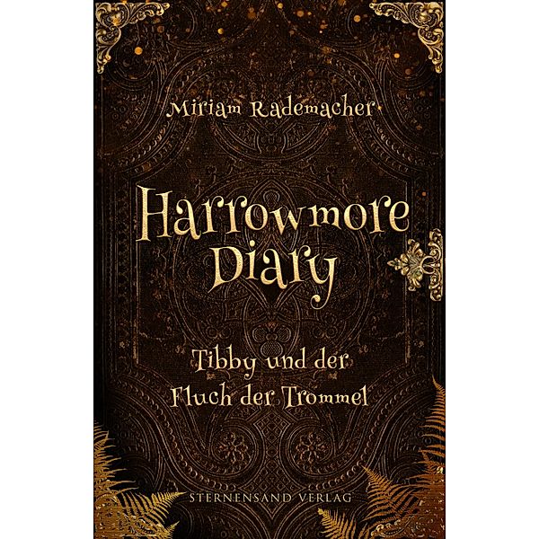 Harrowmore Diary (Band 1): Tibby und der Fluch der Trommel / Harrowmore Diary Bd.1, Miriam Rademacher