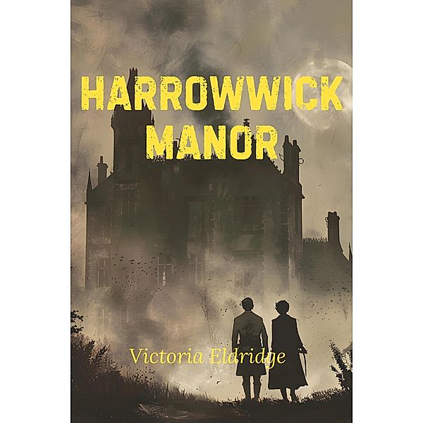 Harrowwick Manor, Victoria Eldridge