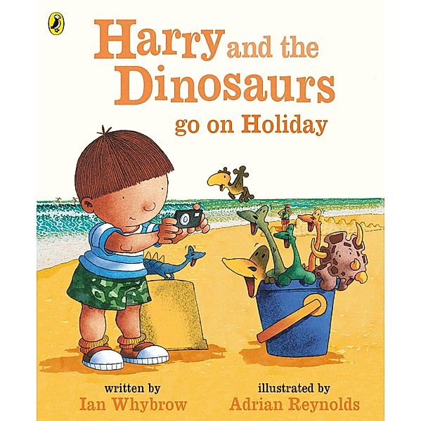 Harry and the Bucketful of Dinosaurs go on Holiday / Harry and the Dinosaurs, Ian Whybrow