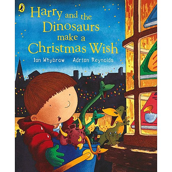 Harry and the Dinosaurs Make a Christmas Wish / Harry and the Dinosaurs, Ian Whybrow