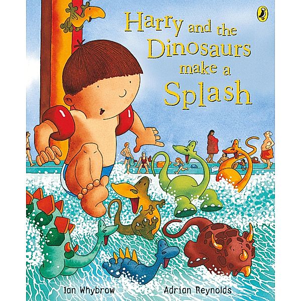 Harry and the Dinosaurs Make a Splash / Harry and the Dinosaurs, Ian Whybrow