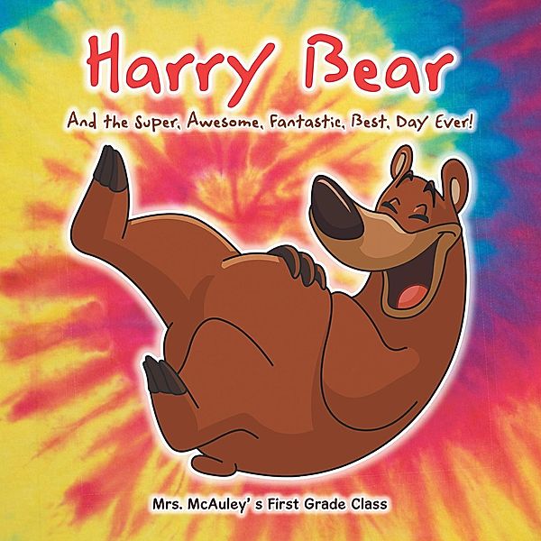 Harry Bear, rs. McAuley' s First Grade Class