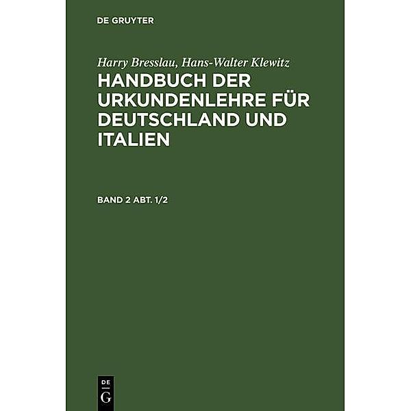 Harry Bresslau; Hans-Walter Klewitz: Handbuch der Urkundenlehre für Deutschland und Italien. Band 2, Abt. 1/2