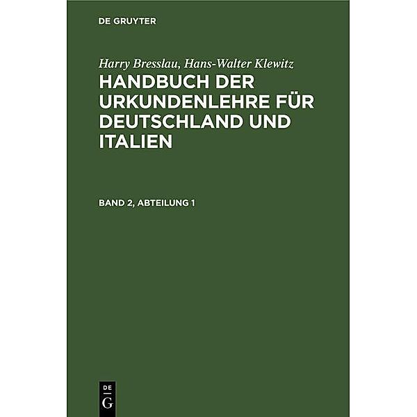 Harry Bresslau; Hans-Walter Klewitz: Handbuch der Urkundenlehre für Deutschland und Italien. Band 2, Abteilung 1, Harry Bresslau, Hans-Walter Klewitz