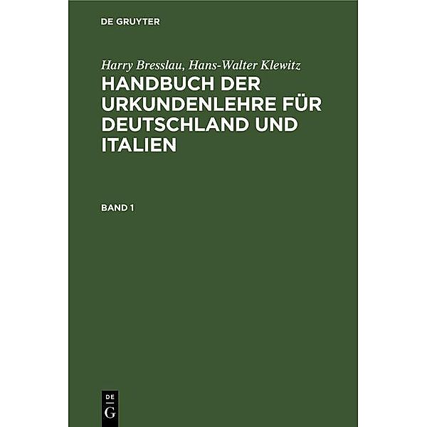 Harry Bresslau; Hans-Walter Klewitz: Handbuch der Urkundenlehre für Deutschland und Italien. Band 1, Harry Bresslau, Hans-Walter Klewitz