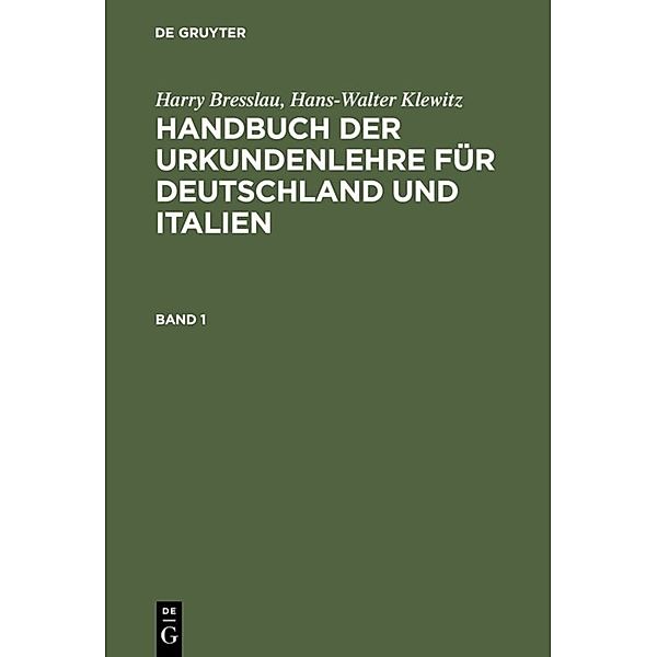 Harry Bresslau; Hans-Walter Klewitz: Handbuch der Urkundenlehre für Deutschland und Italien. Band 1, Harry Breßlau