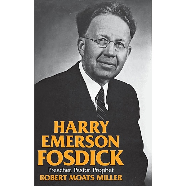 Harry Emerson Fosdick, Robert Moats Miller