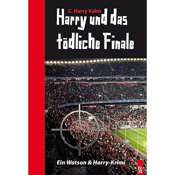 Harry ermittelt: 2 Harry und das tödliche Finale. Krimi (Harry ermittelt 2), C. Harry Kahn