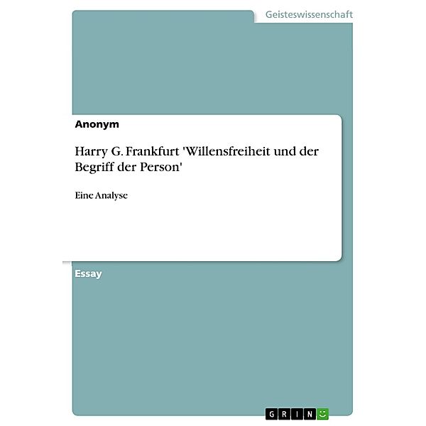 Harry G. Frankfurt 'Willensfreiheit und der Begriff der Person'