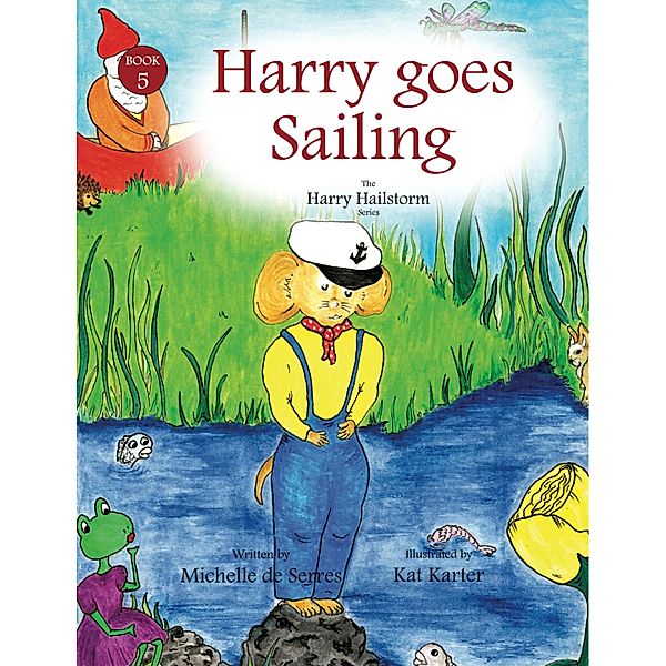 Harry Goes Sailing / Harry Hailstorm Bd.5, Michelle De Serres