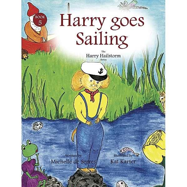 Harry Goes Sailing / The Harry Hailstorm Stories Bd.5, Michelle De Serres, Kat Karter