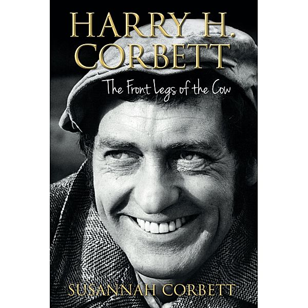Harry H. Corbett: The Front Legs of the Cow, Susannah Corbett