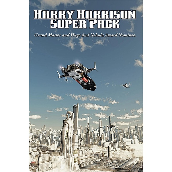 Harry Harrison Super Pack / Positronic Super Pack Series Bd.10, Harry Harrison