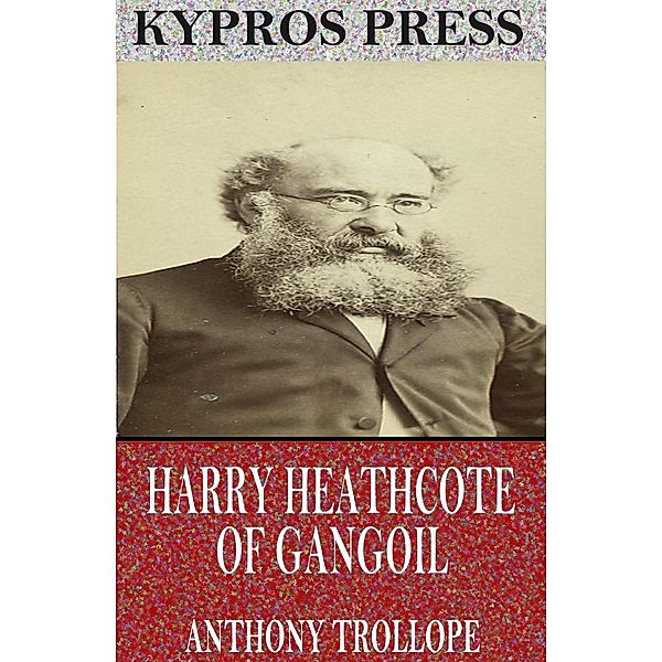 Harry Heathcote of Gangoil, Anthony Trollope