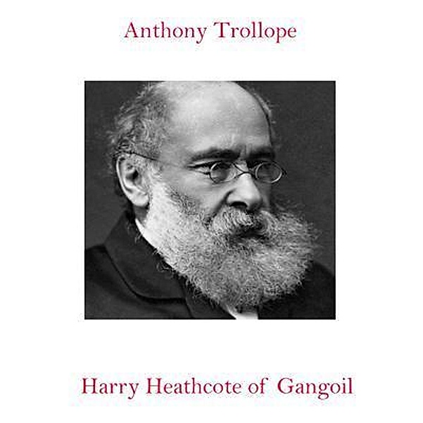 Harry Heathcote of Gangoil / Spotlight Books, Anthony Trollope