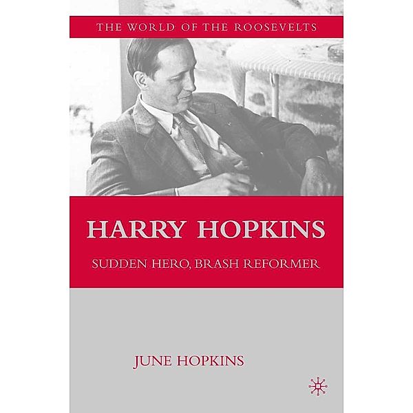Harry Hopkins / The World of the Roosevelts, NA NA, Kenneth A. Loparo