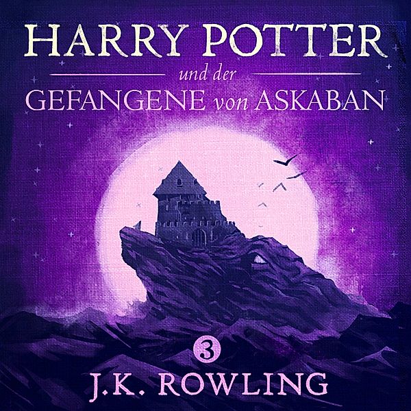 Harry Potter - 3 - Harry Potter und der Gefangene von Askaban, J.K. Rowling