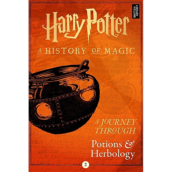Harry Potter: A Journey Through Potions and Herbology, Pottermore Publishing