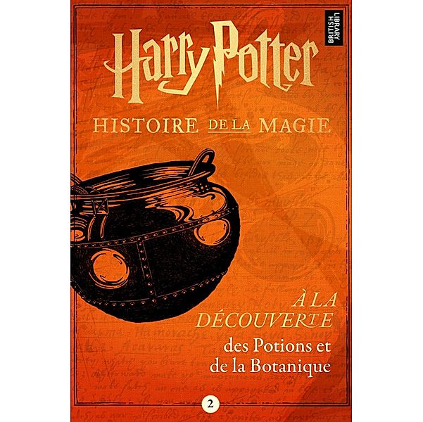 Harry Potter: À la découverte des Potions et de la Botanique, Pottermore Publishing