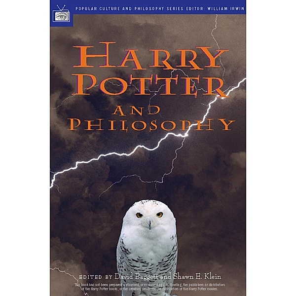 Harry Potter and Philosophy / Popular Culture and Philosophy Bd.9, David Baggett, Shawn E. Klein