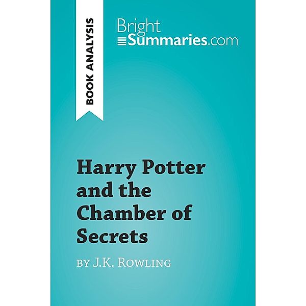Harry Potter and the Chamber of Secrets by J.K. Rowling (Book Analysis), Bright Summaries