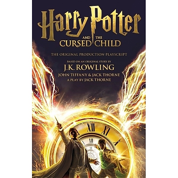 Harry Potter and the Cursed Child - Parts One and Two.Pts.1 + 2, J.K. Rowling, John Tiffany, Jack Thorne