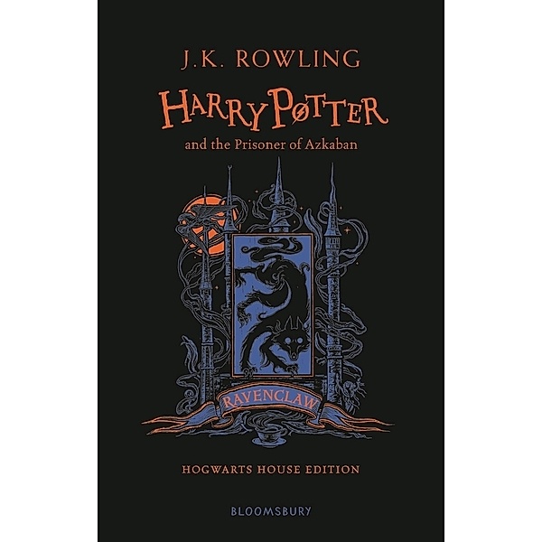 Harry Potter and the Prisoner of Azkaban - Ravenclaw Edition, J.K. Rowling