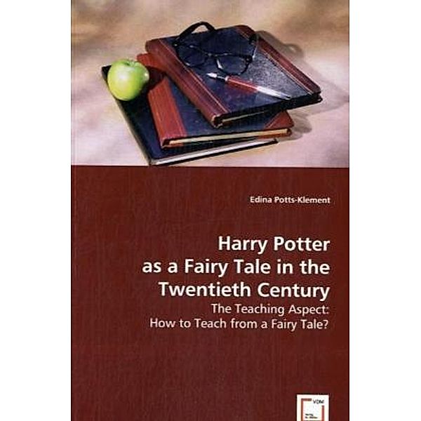 Harry Potter as a Fairy Tale in the Twentieth Century, Edina Potts-Klement