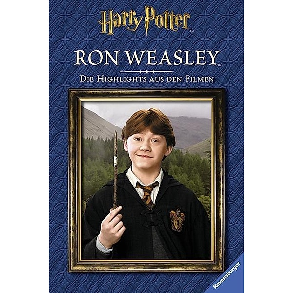 Harry Potter. Die Highlights aus den Filmen. Ron Weasley, Felicity Baker