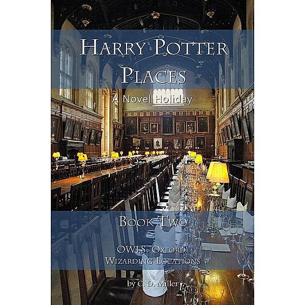 Harry Potter Places Book Two, C. D. Miller