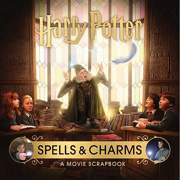 Harry Potter: Spells and Charms: A Movie Scrapbook, Jody Revenson