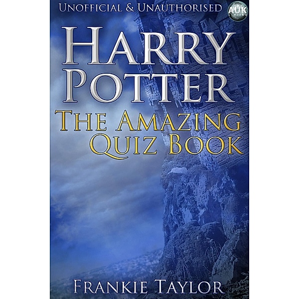 Harry Potter - The Amazing Quiz Book, Frankie Taylor