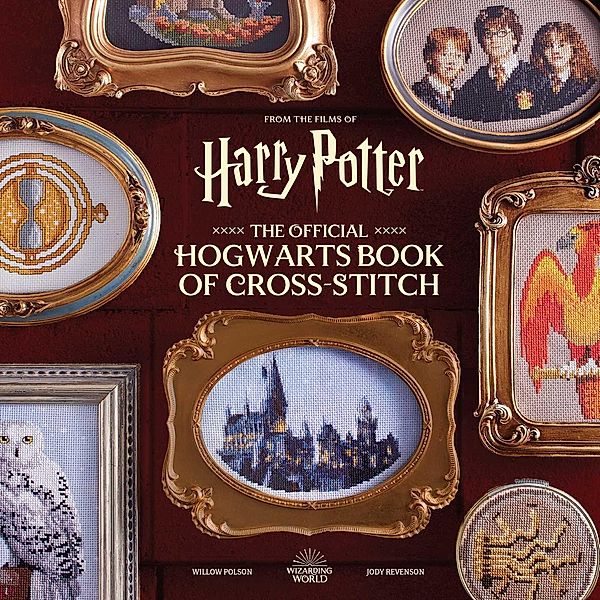 Harry Potter: The Official Hogwarts Book of Cross-Stitch, Willow Polson, Jody Revenson