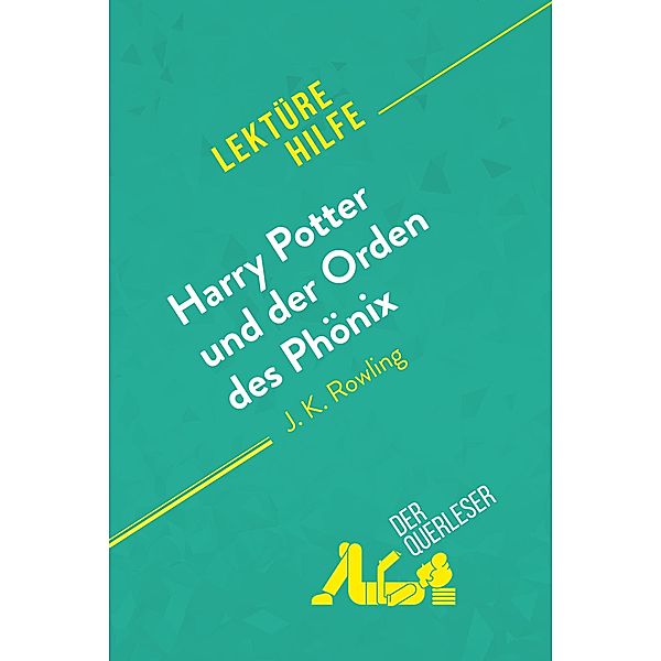 Harry Potter und der Orden des Phönix von J. K. Rowling (Lektürehilfe), Amy Ainsworth, derQuerleser